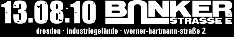 25.9. BUNKER STRASSE E&reg; dresden industriegel�nde werner-hartmann-stra�e 2